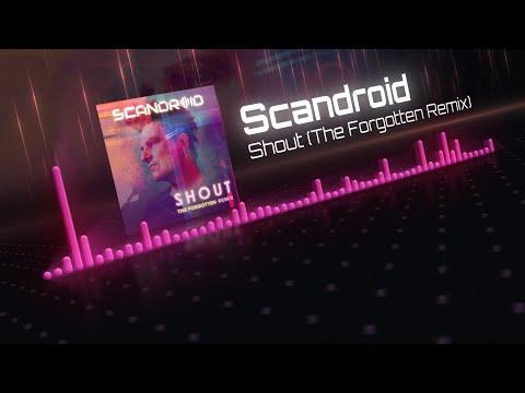 Scandroid - Shout (The Forgotten Remix)
