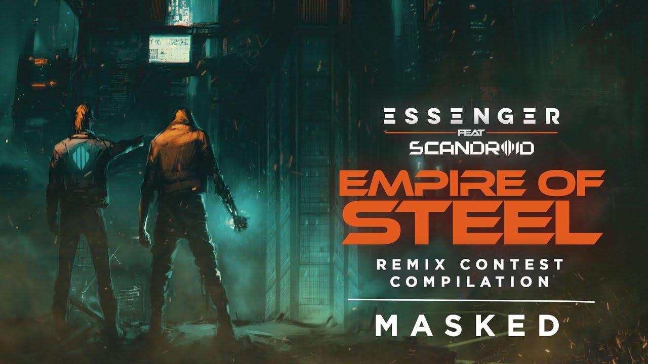 Essenger - Empire Of Steel (feat. Scandroid) [MASKED Remix]